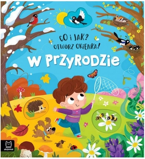 Che cosa e come? Apri le finestrelle! Nella natura – libro interattivo per bambini con oltre 70 finestrelle