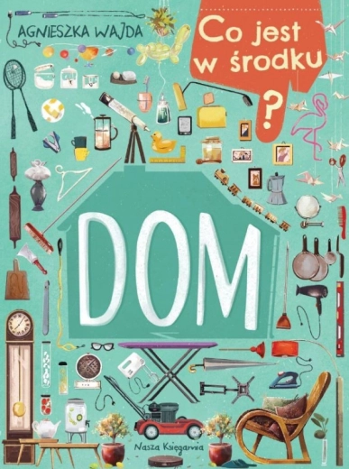 Cosa c’è dentro? Casa – libro illustrato per bambini