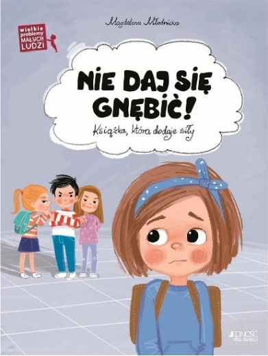 Grandi problemi dei piccoli: non farti bullizzare!
